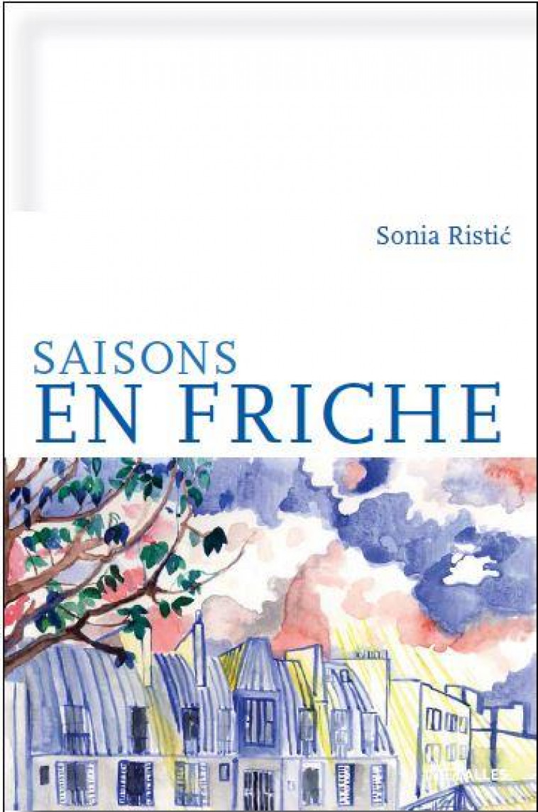 SAISONS EN FRICHE -  RISTIC, SONIA - INTERVALLES