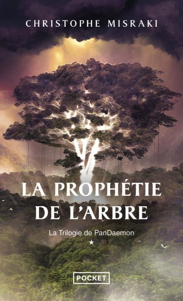 LA TRILOGIE DE PANDAEMON TOME 1 : LA PROPHETIE DE L'ARBRE - MISRAKI CHRISTOPHE - POCKET