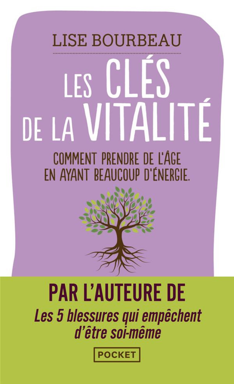 LES CLES DE LA VITALITE : COMMENT PRENDRE DE L'AGE EN AYANT BEAUCOUP D'ENERGIE - BOURBEAU LISE - POCKET