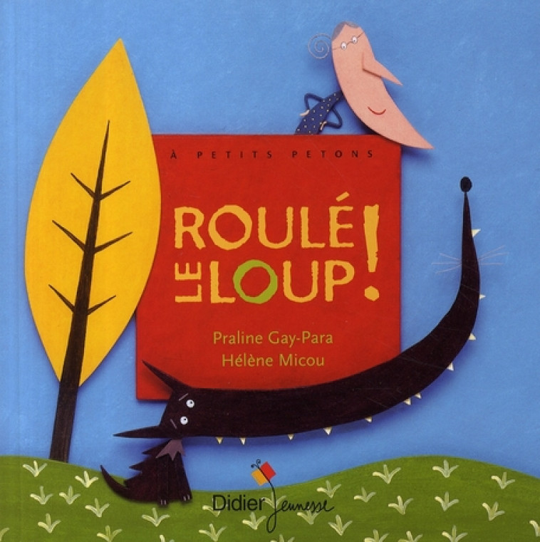 ROULE LE LOUP ! - GAY-PARA/MICOU - DIDIER