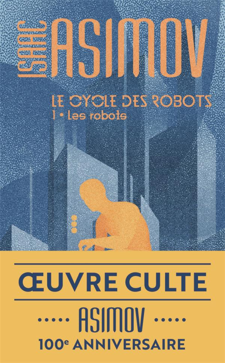 LE CYCLE DES ROBOTS TOME 1 - ASIMOV ISAAC - J'AI LU