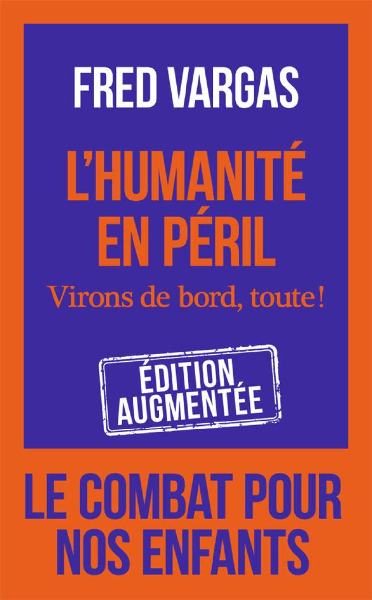 L'HUMANITE EN PERIL  -  VIRONS DE BORD, TOUTE ! - VARGAS FRED - J'AI LU