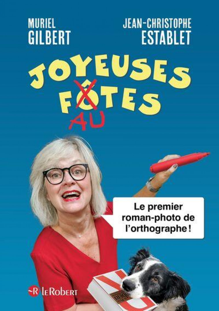 JOYEUSES FAUTES : LE PREMIER ROMAN-PHOTO DE L'ORTHOGRAPHE ! - GILBERT/ESTABLET - LE ROBERT