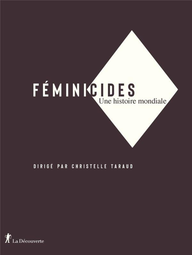 FEMINICIDES - TARAUD CHRISTELLE - LA DECOUVERTE