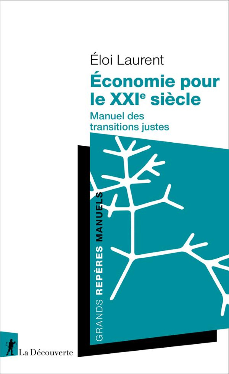 ECONOMIE POUR LE XXIE SIECLE - LAURENT ELOI - LA DECOUVERTE