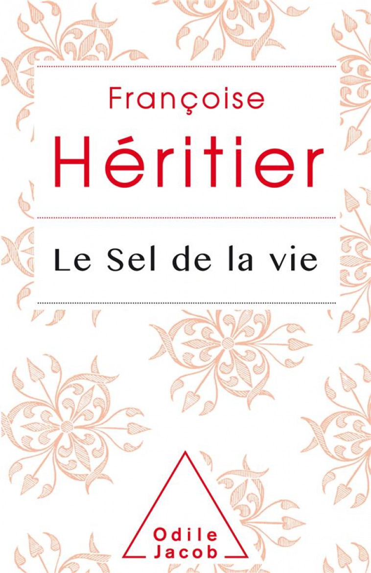 LE SEL DE LA VIE - HERITIER, FRANCOISE - O. Jacob