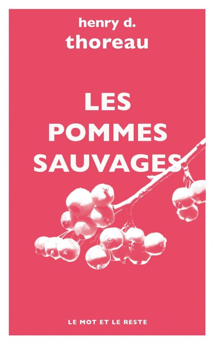 LES POMMES SAUVAGES - THOREAU, HENRY D. - MOT ET LE RESTE