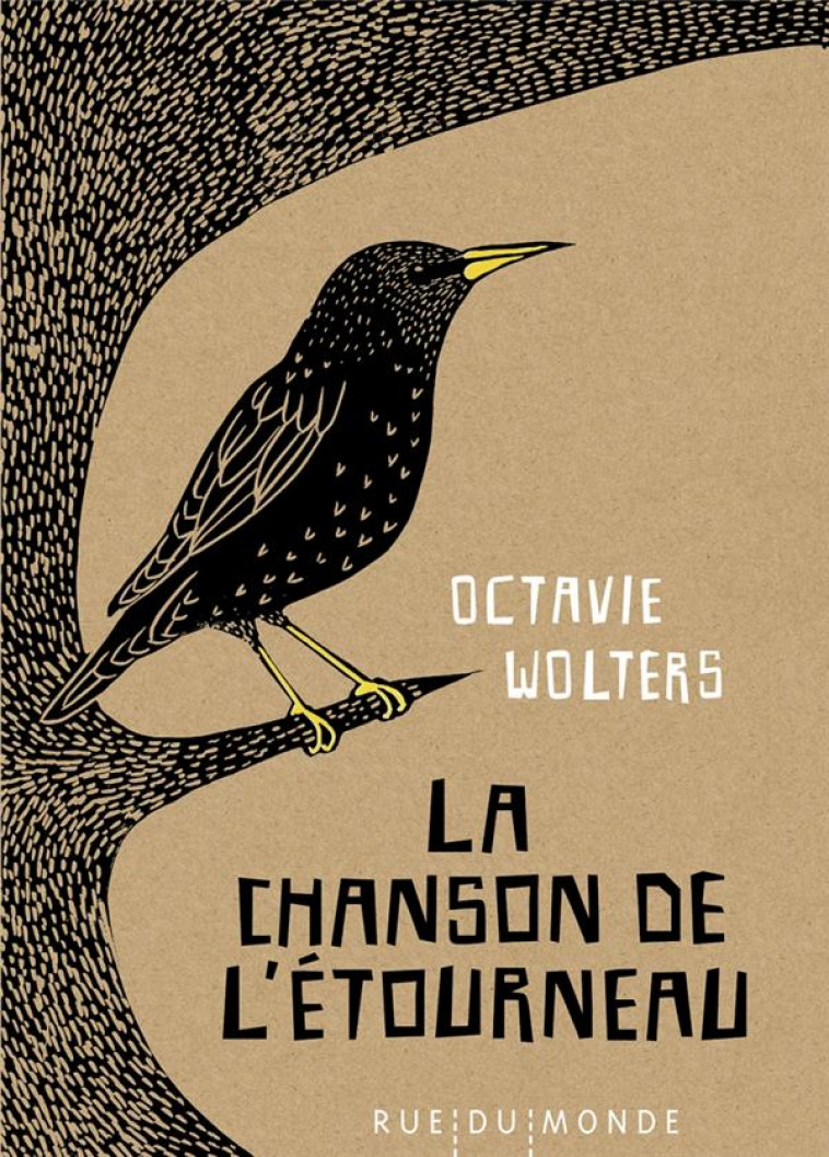 LA CHANSON DE L'ETOURNEAU - WOLTERS OCTAVIE - RUE DU MONDE