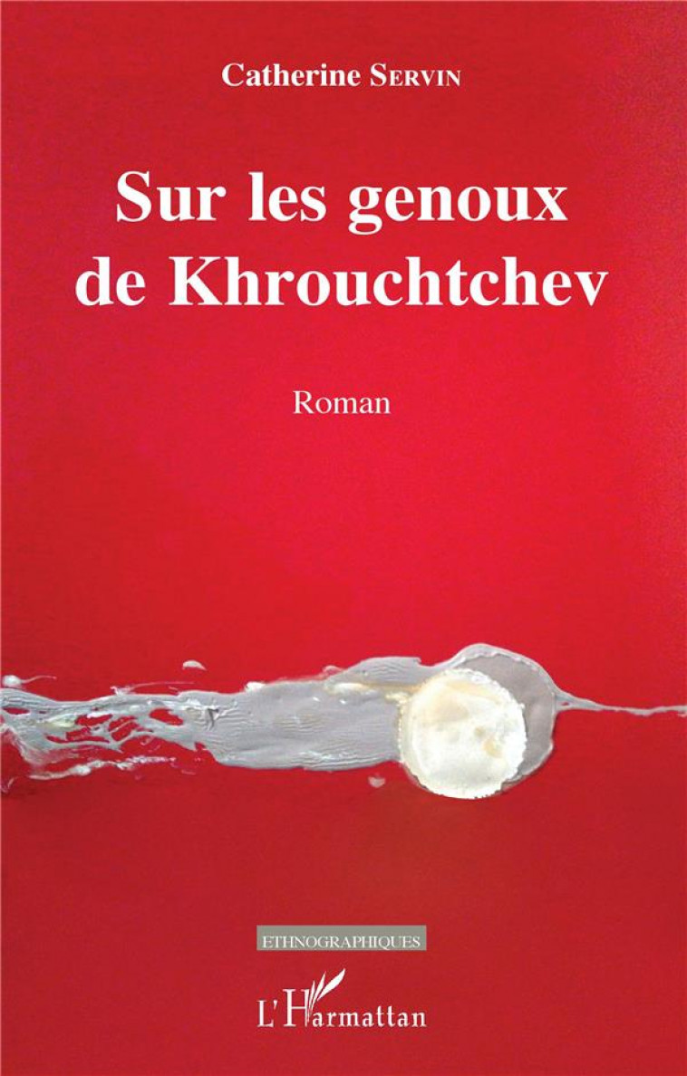 SUR LES GENOUX DE KHROUCHTCHEV - SERVIN, CATHERINE - L'HARMATTAN