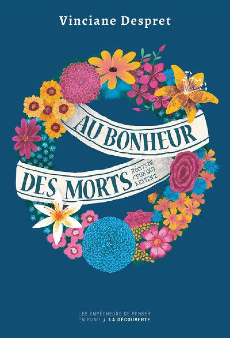 AU BONHEUR DES MORTS : RECITS DE CEUX QUI RESTENT - DESPRET VINCIANE - LA DECOUVERTE