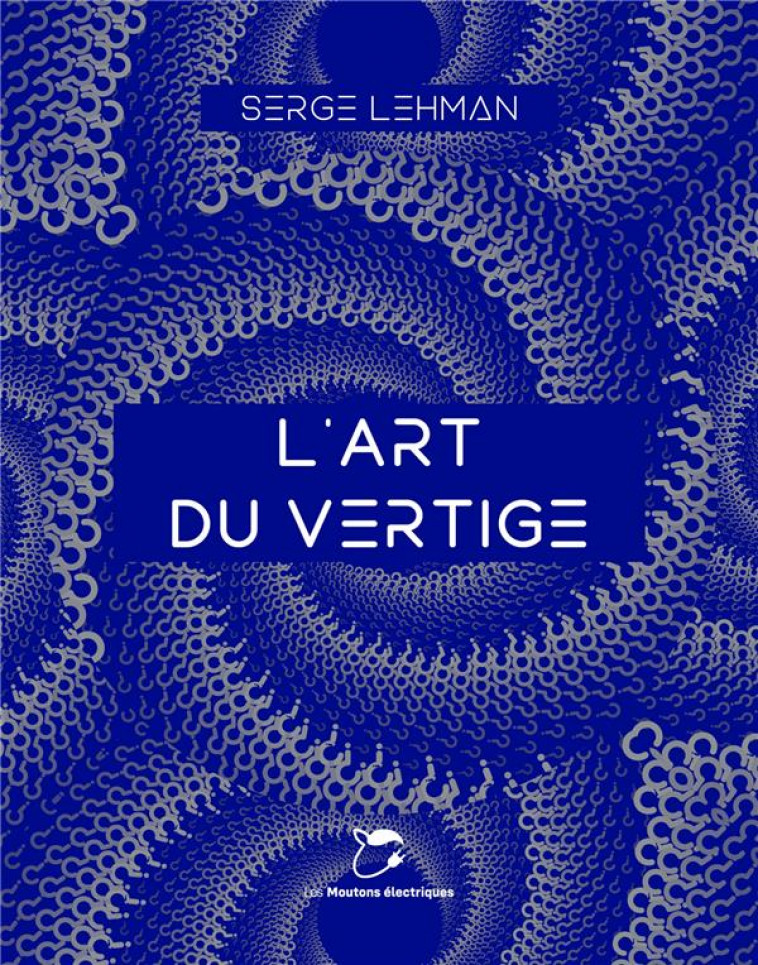 L'ART DU VERTIGE - LEHMAN SERGE - MOUTONS ELECTR