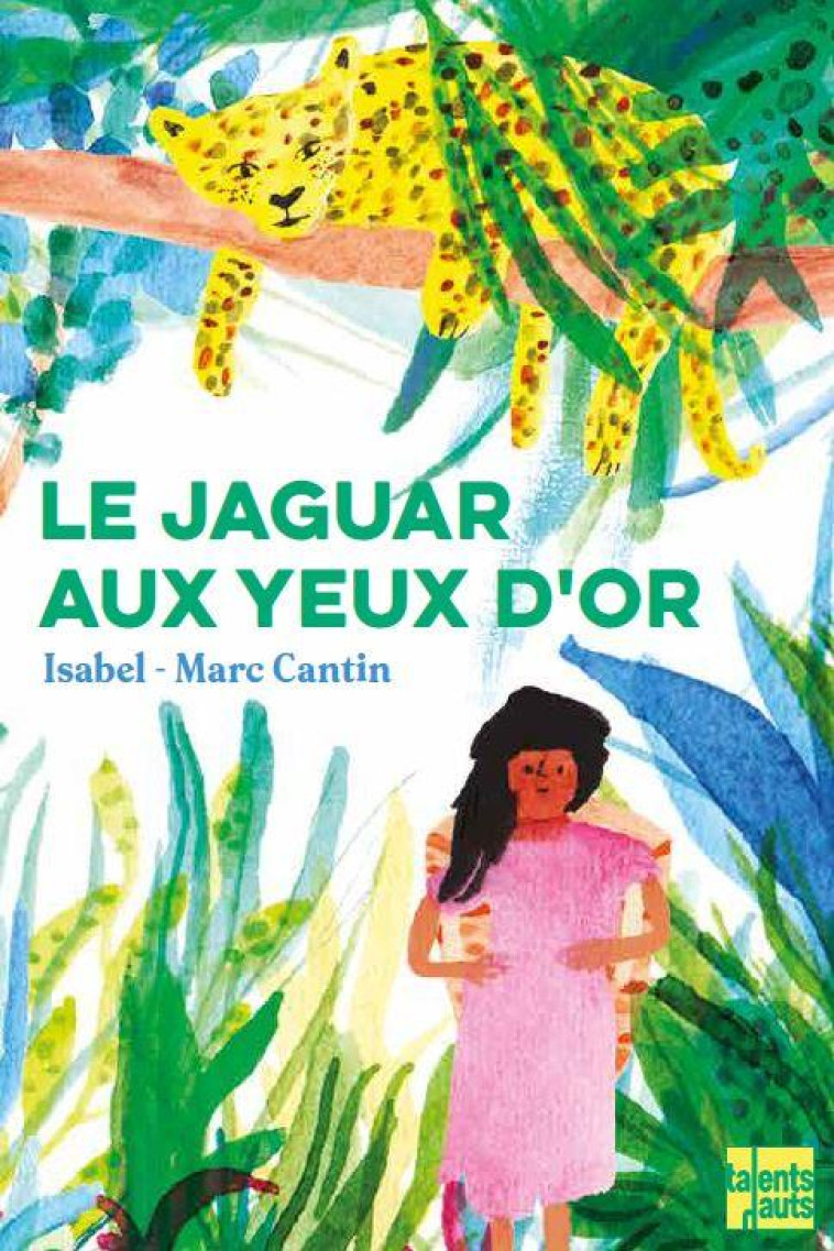 LE JAGUAR AUX YEUX D'OR - CANTIN/BARRAUD - TALENTS HAUTS