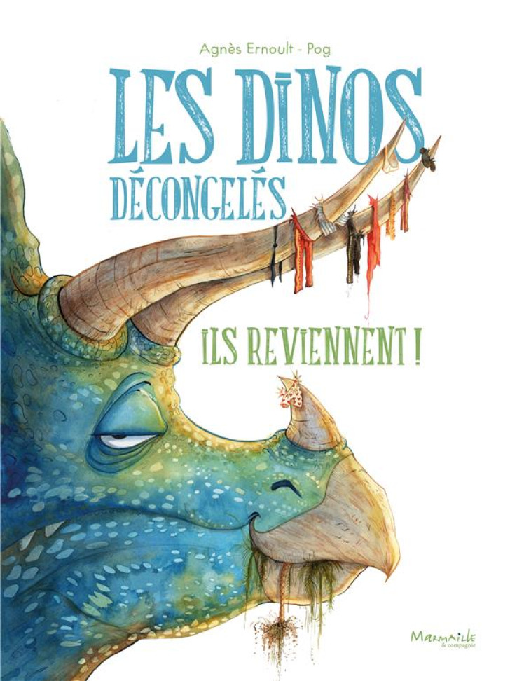 LES DINOS DECONGELES - ILS REVIENNENT ! - POG/ERNOULT - MARMAILLE CIE