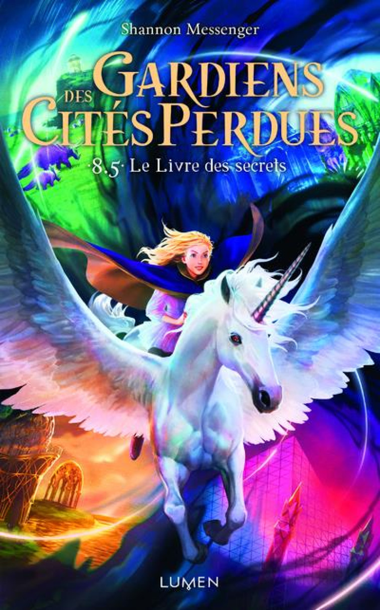 GARDIENS DES CITES PERDUES TOME 8.5 : LE LIVRE DES SECRETS - MESSENGER/CHAN - LUMEN