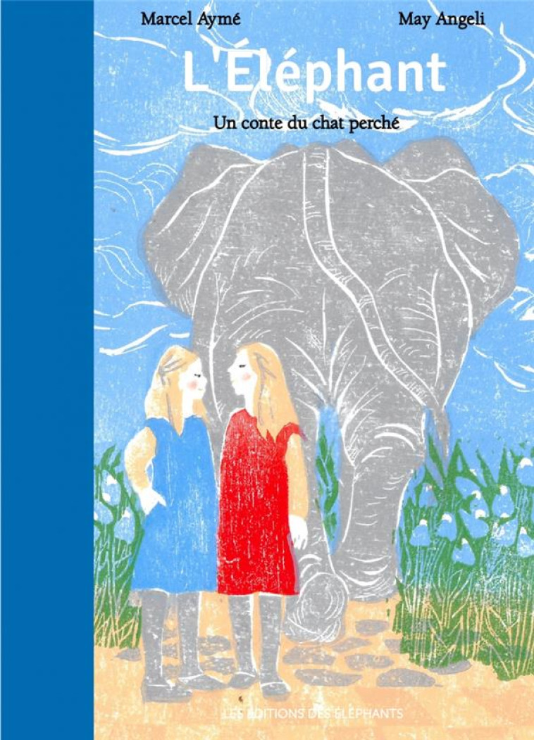 L'ELEPHANT, UN CONTE DU CHAT PERCHE - AYME/ANGELI - DES ELEPHANTS