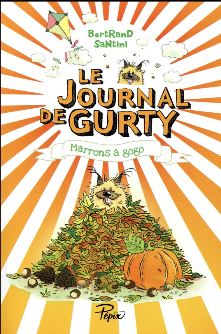 LE JOURNAL DE GURTY TOME 3 : MARRONS A GOGO - SANTINI - Ed. Sarbacane