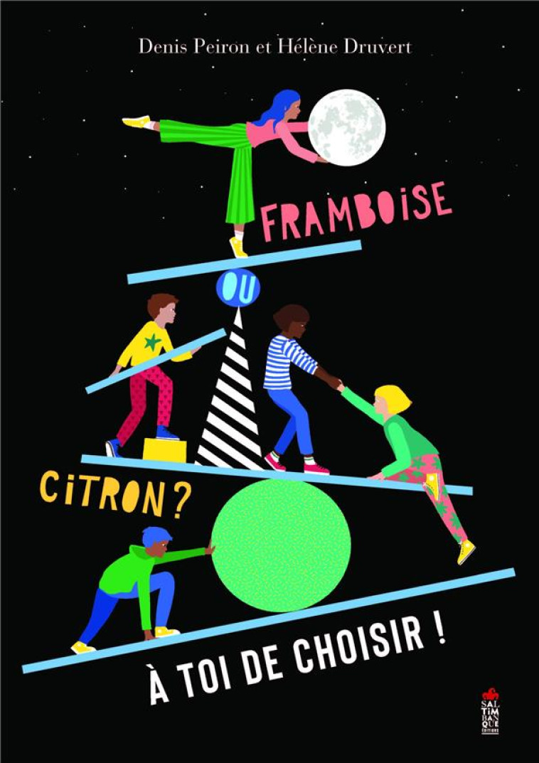 FRAMBOISE OU CITRON ? A TOI DE CHOISIR ! - PEIRON/DRUVERT - SALTIMBANQUE