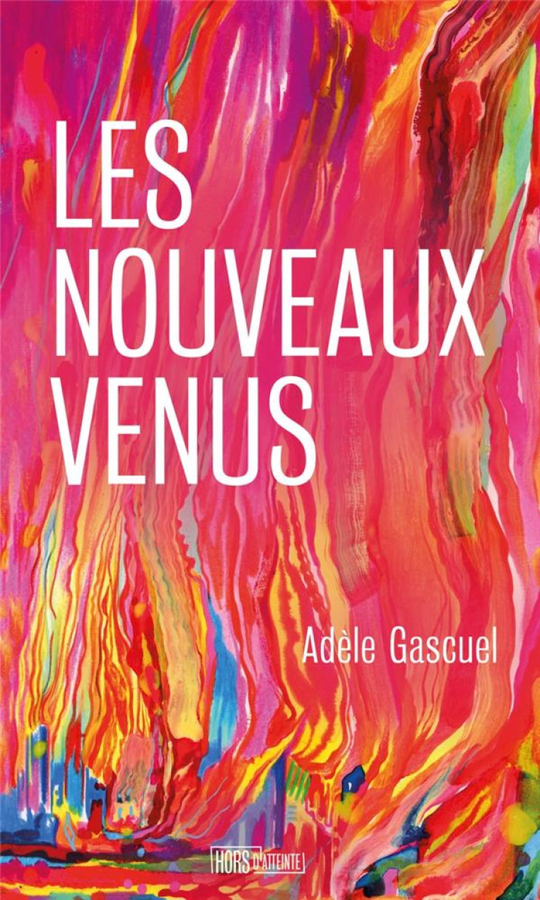 LES NOUVEAUX VENUS - GASCUEL ADELE - HORS D ATTEINTE