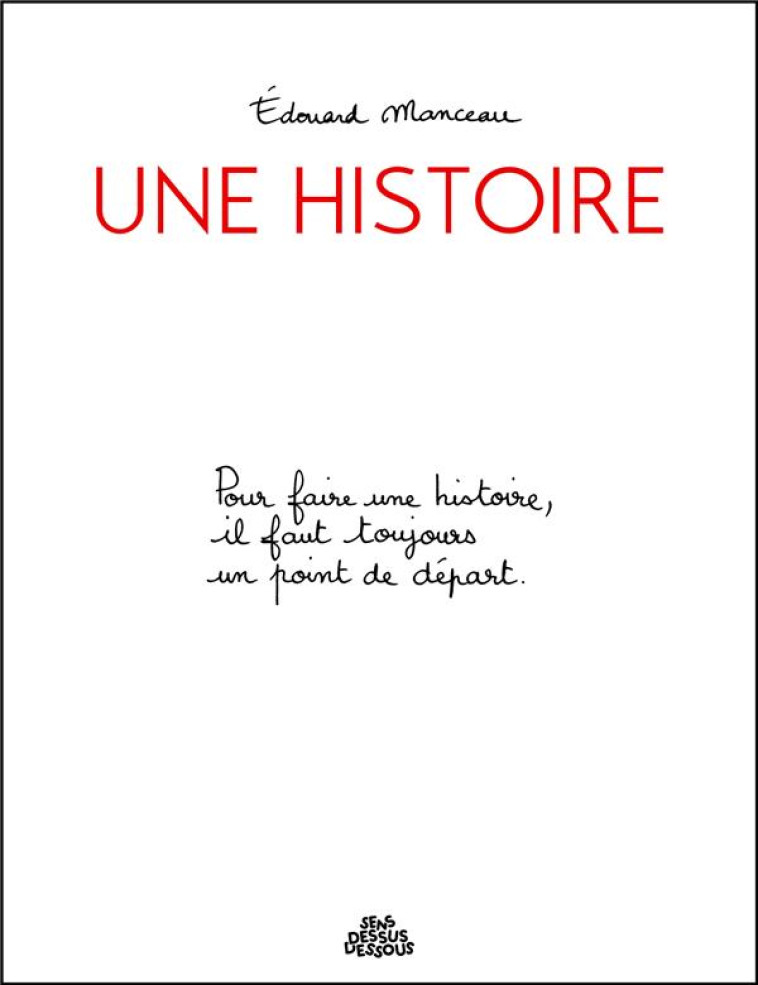 UNE HISTOIRE - MANCEAU EDOUARD - DESSUS DESSOUS