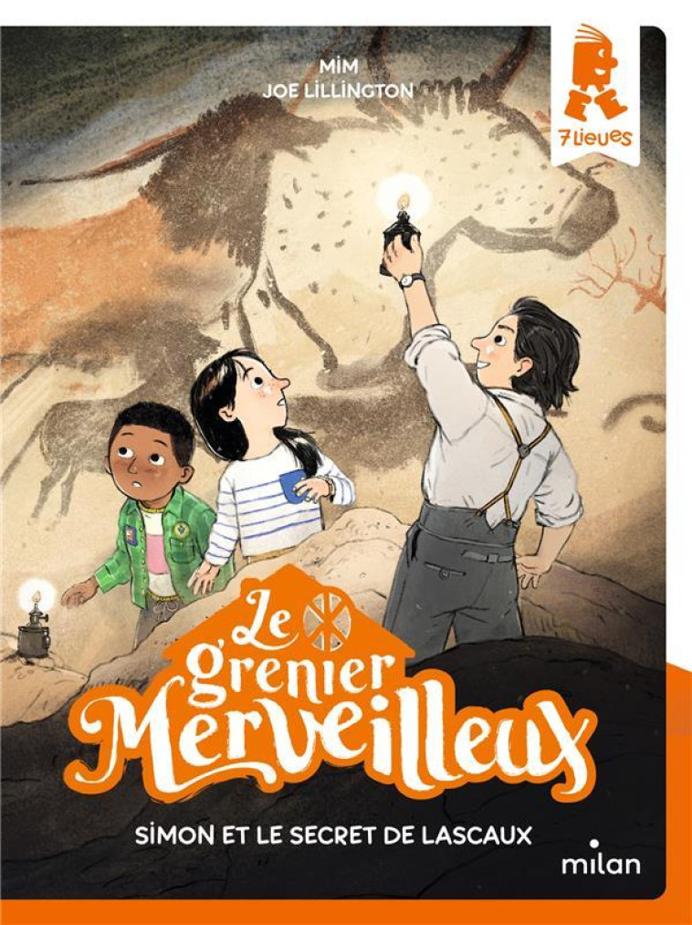 LE GRENIER MERVEILLEUX TOME 1 : SIMON ET LE SECRET DE LASCAUX - MIM/LILLINGTON - MILAN