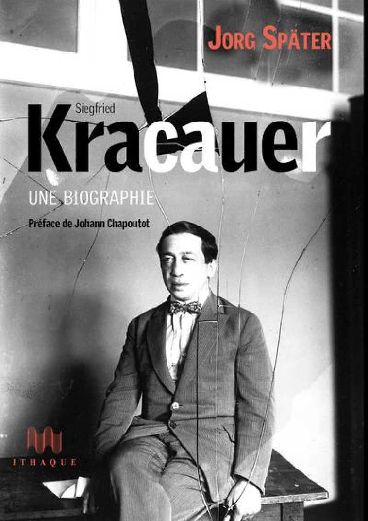 SIEGFRIED KRACAUER : UNE BIOGRAPHIE - SPATER/CHAPOUTOT - DU LUMIGNON