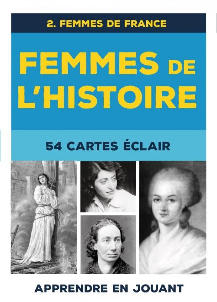 FEMMES DE L'HISTOIRE, 54 CARTES ECLAIR T.2  -  FEMMES DE FRANCE - COLLECTIF - DU LUMIGNON