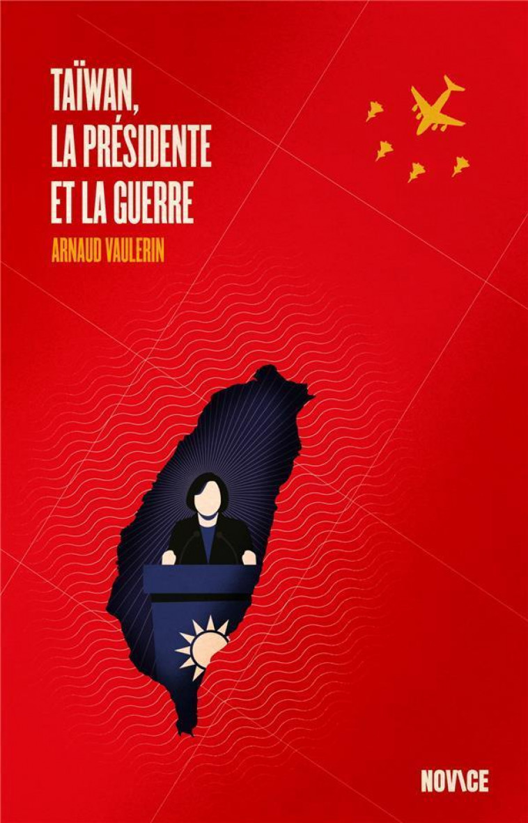 TAIWAN : LA PRESIDENTE ET LA GUERRE - VAULERIN ARNAUD - BOOKS ON DEMAND