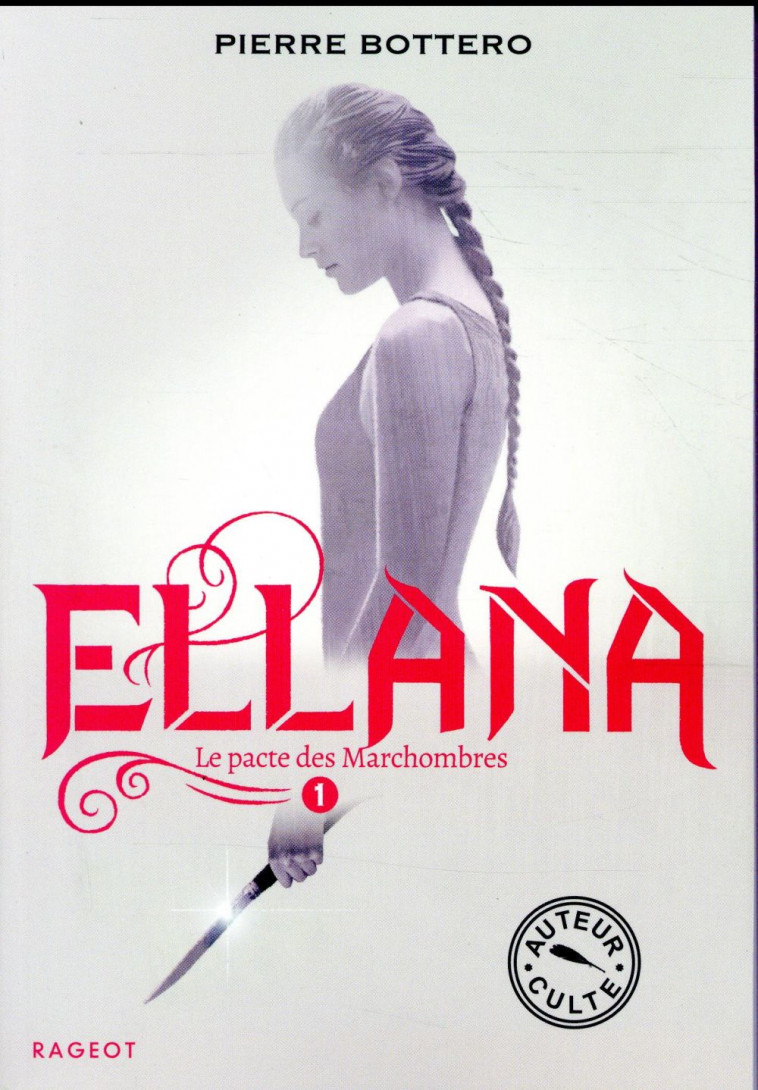 ELLANA - T01 - ELLANA - LE PACTE DES MARCHOMBRES - BOTTERO PIERRE - Rageot