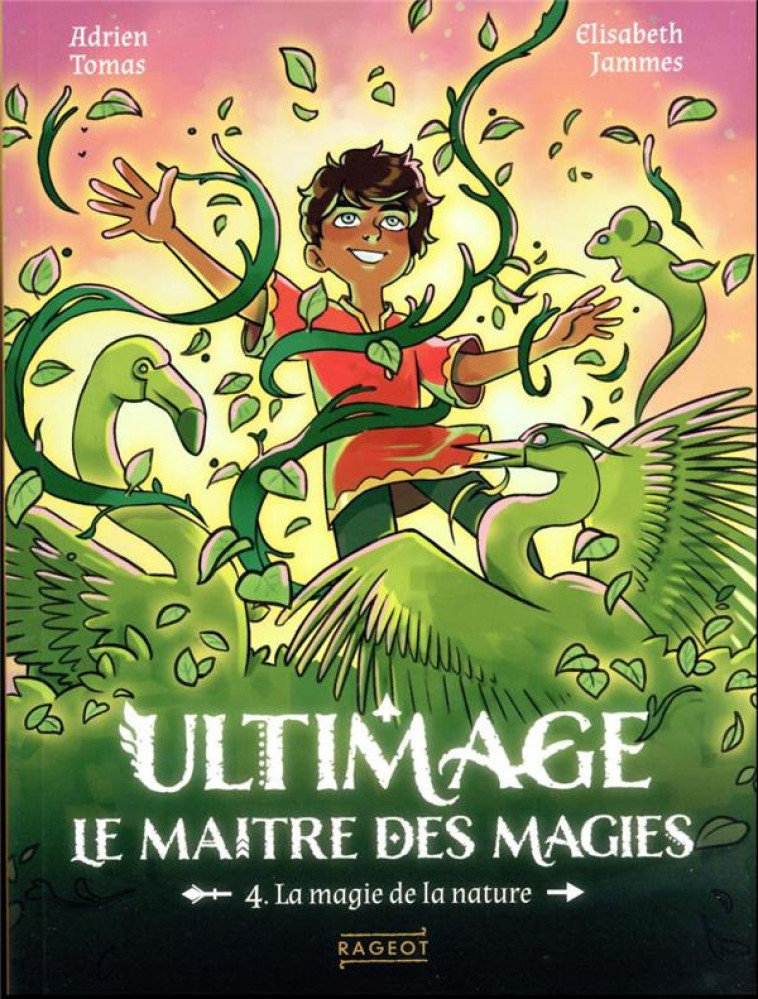 ULTIMAGE, LE MAITRE DES MAGIES TOME 4 : LA MAGIE DE LA NATURE - TOMAS/JAMMES - RAGEOT