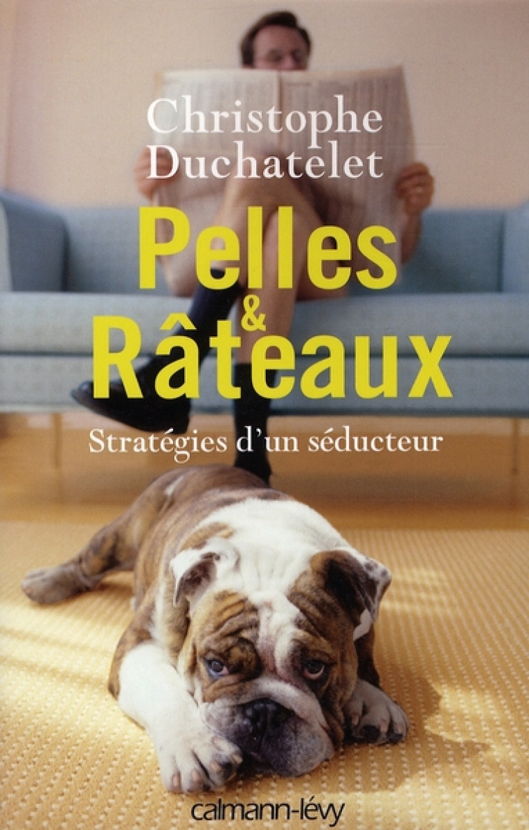 PELLES #038; RATEAUX - STRATEGIES D'UN SEDUCTEUR - DUCHATELET C. - CALMANN-LEVY