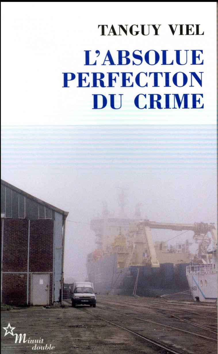 L'ABSOLUE PERFECTION DU CRIME - VIEL TANGUY - MINUIT