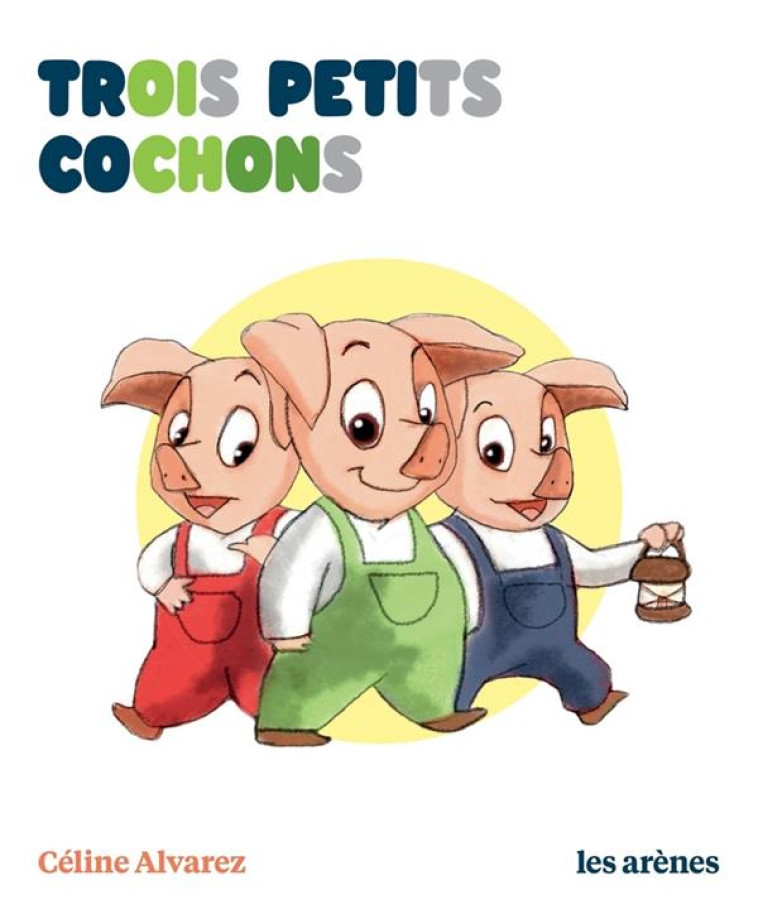 TROIS PETITS COCHONS - ALVAREZ/MACHADO - LATTES