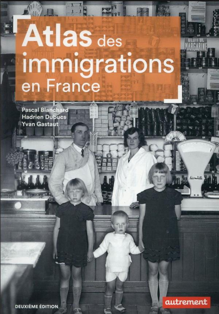 ATLAS DES IMMIGRATIONS EN FRANCE - BLANCHARD/DUBUCS - AUTREMENT