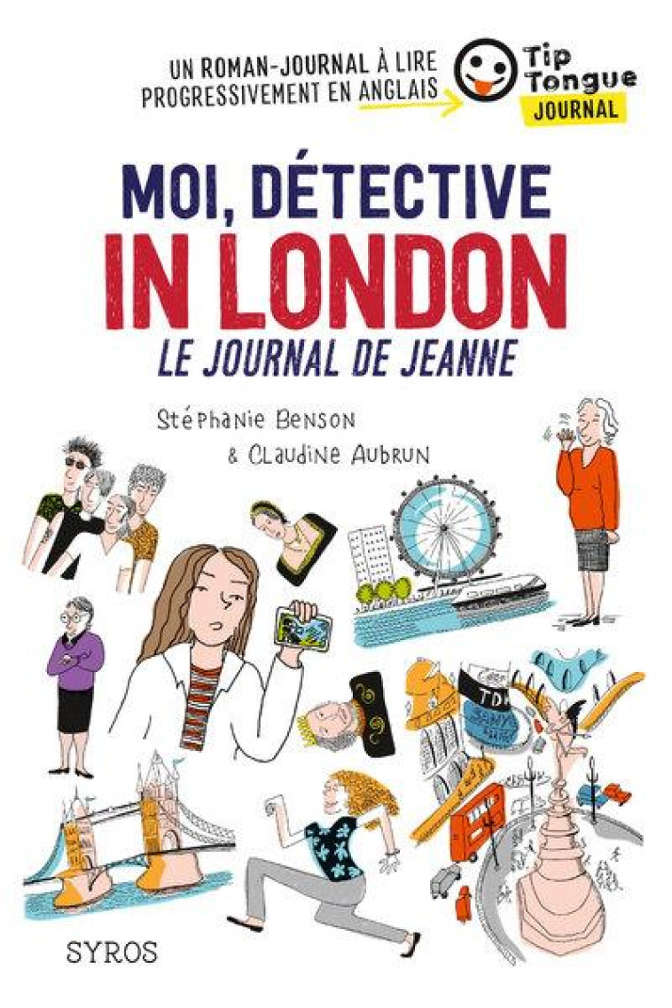 MOI, DETECTIVE IN LONDON, LE JOURNAL DE JEANNE - BENSON/AUBRUN - SYROS