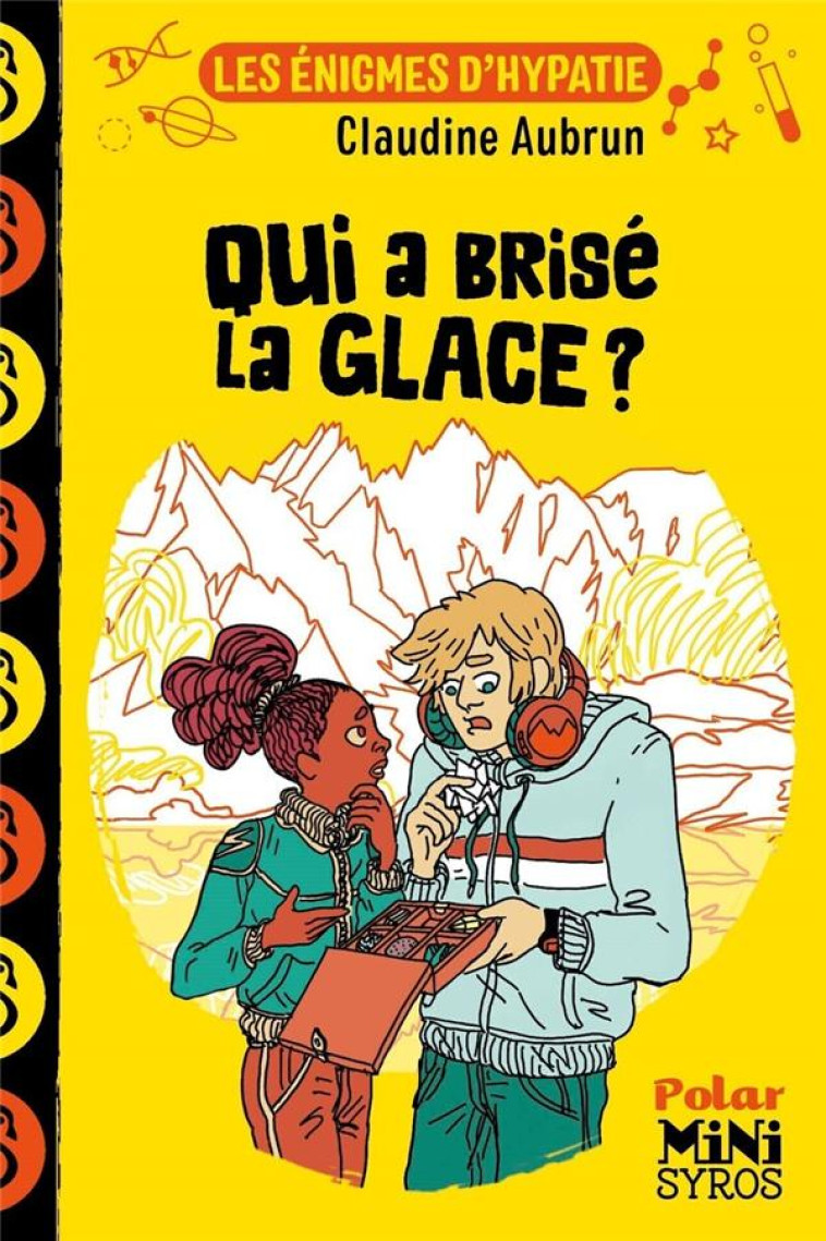 LES ENIGMES D'HYPATIE : QUI A BRISE LA GLACE ? - AUBRUN/DUCLOS - SYROS