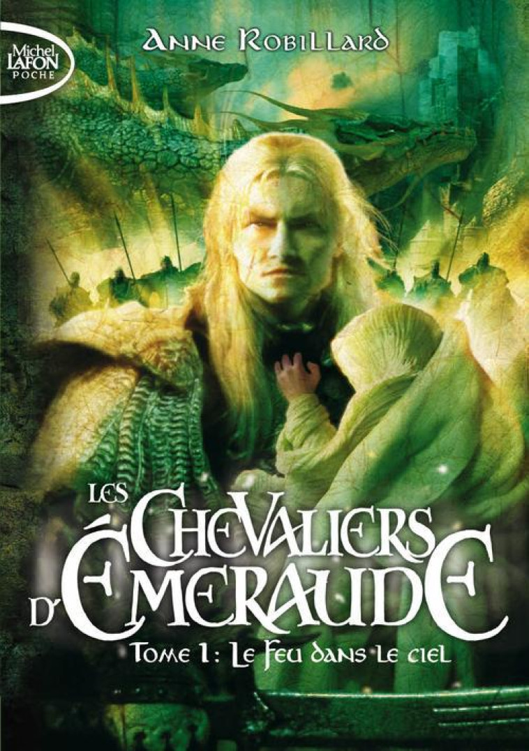 LES CHEVALIERS D'ÉMERAUDE TOME 1 : LE FEU DANS LE CIEL - ROBILLARD ANNE - MICHEL LAFON