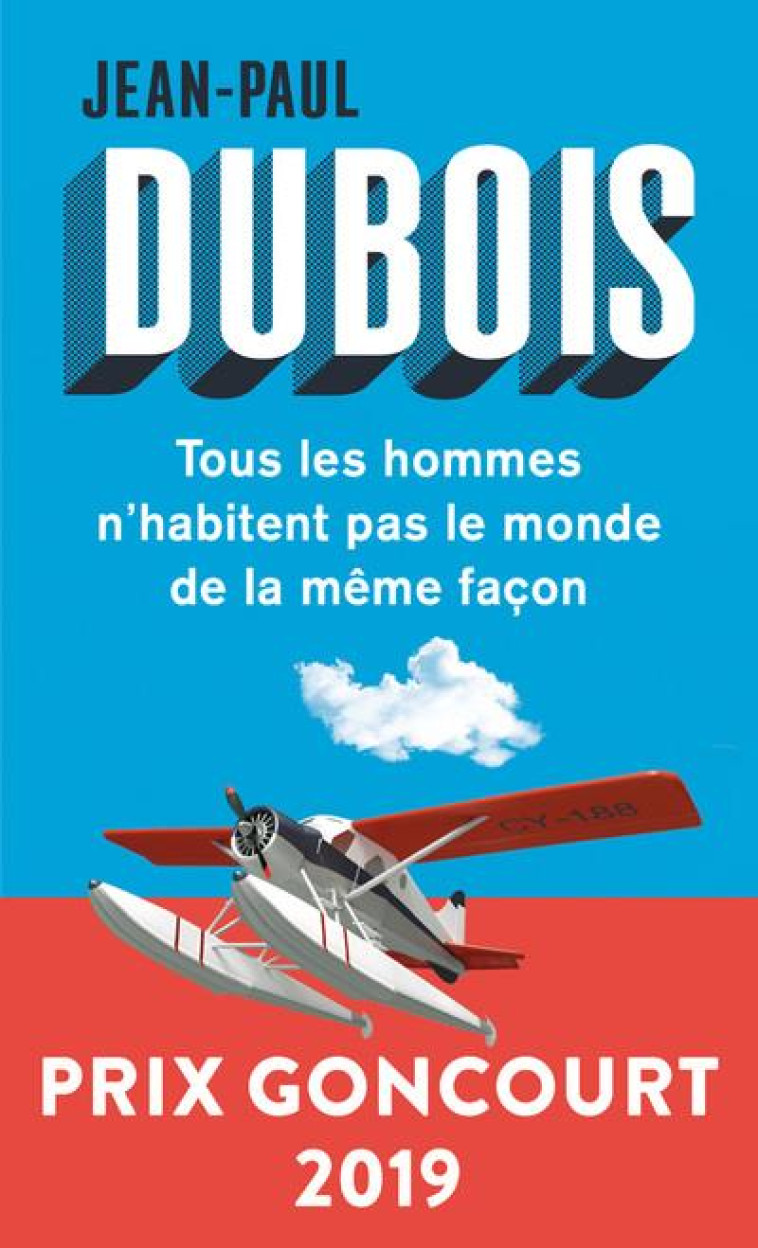 TOUS LES HOMMES N'HABITENT PAS LE MONDE DE LA MEME FACON - DUBOIS JEAN-PAUL - POINTS