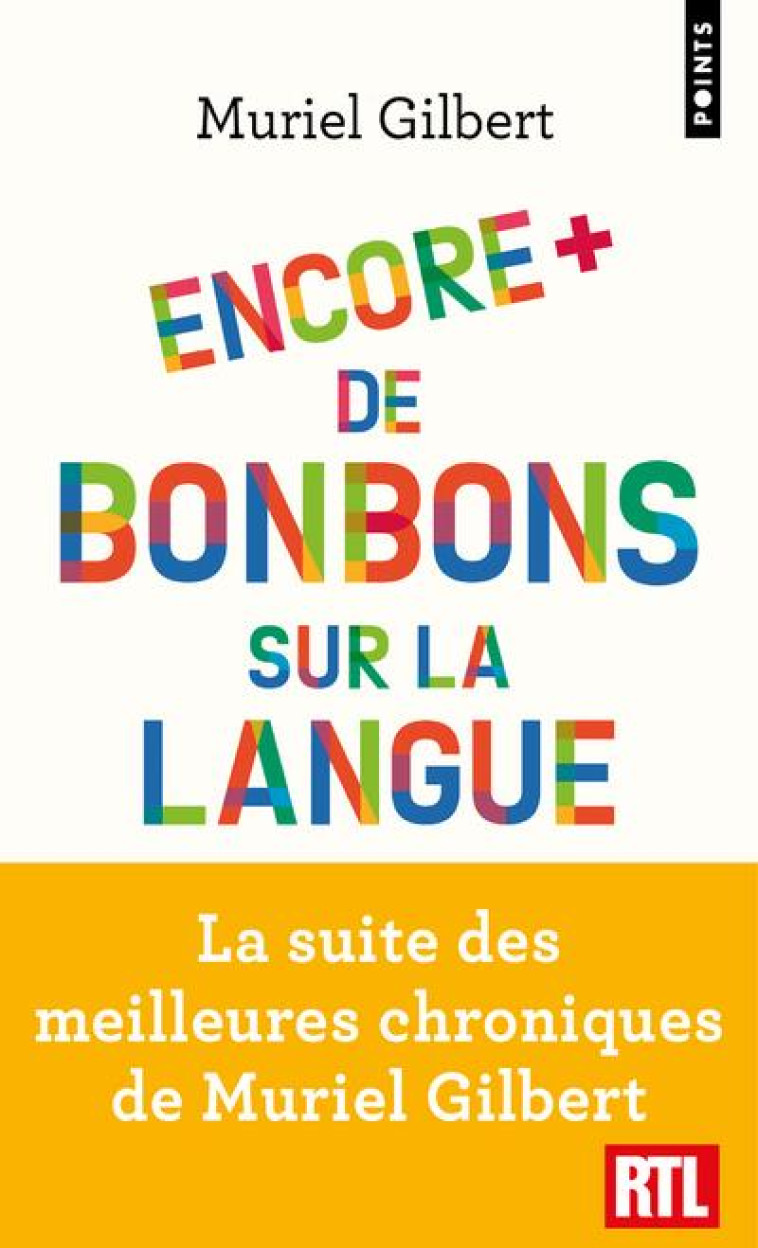 ENCORE PLUS DE BONBONS SUR LA LANGUE  -  LE FRANCAIS N'A PAS FINI DE VOUS SURPRENDRE ! - GILBERT MURIEL - POINTS