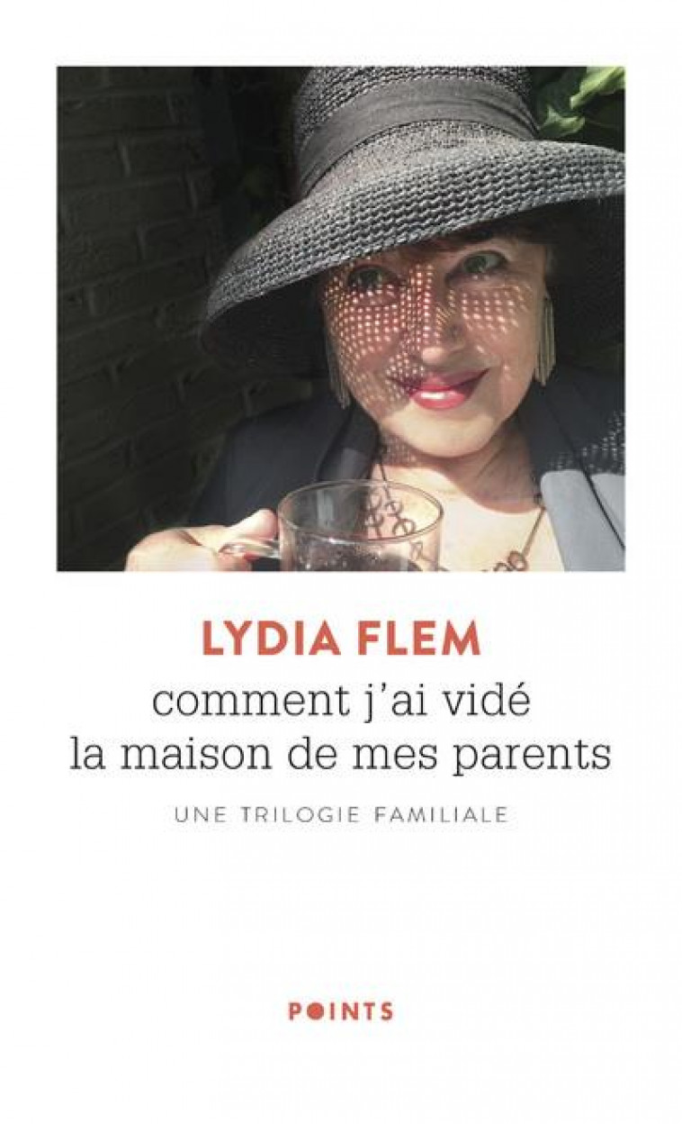 COMMENT J'AI VIDE LA MAISON DE MES PARENTS  -  UNE TRILOGIE FAMILIALE - FLEM LYDIA - POINTS