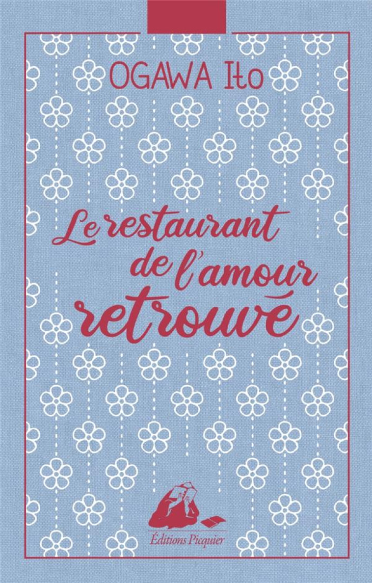 LE RESTAURANT DE L'AMOUR RETROUVE - OGAWA ITO - PICQUIER