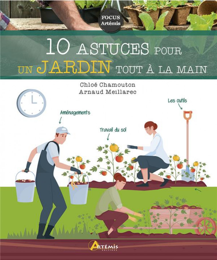 10 ASTUCES POUR UN JARDIN TOUT A LA MAIN - CHAMOUTON-MEILLAREC - ARTEMIS