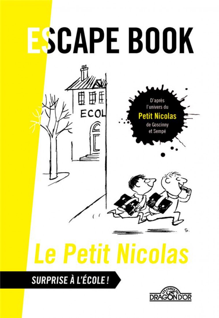LE PETIT NICOLAS : ESCAPE BOOK  -  SURPRISE A L'ECOLE ! - SEMPE/GOSCINNY - DRAGON D'OR