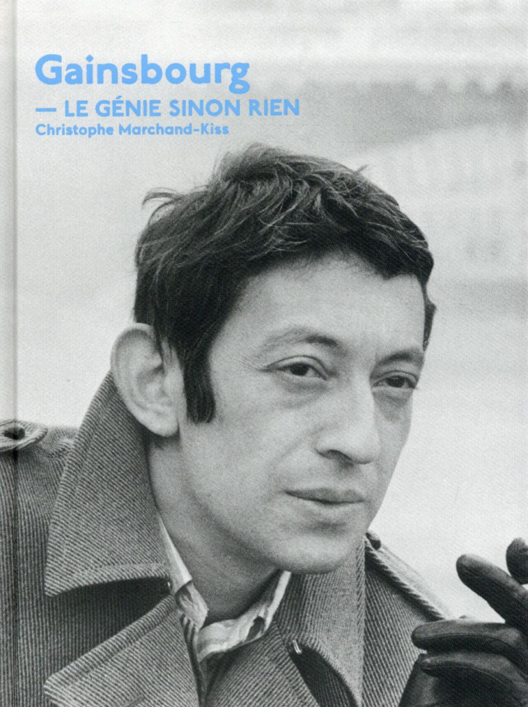 GAINSBOURG, LE GENIE SINON RIEN - MARCHAND-KISS - Textuel