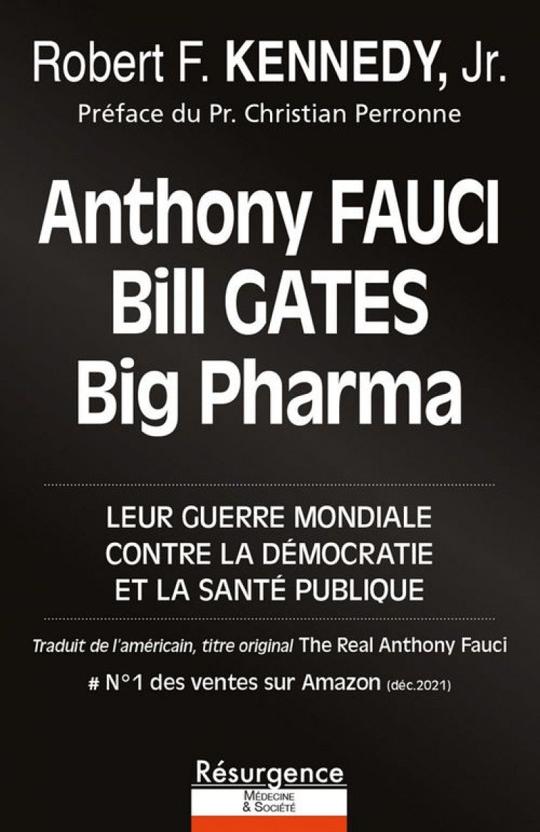 ANTHONY FAUCI, BILL GATES ET BIG PHARMA : LEUR GUERRE MONDIALE CONTRE LA DEMOCRATIE ET LA SANTE PUBLIQUE - KENNEDY JR. R F. - M PIETTEUR