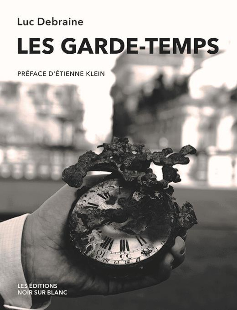 LES GARDE-TEMPS - DEBRAINE LUC - NOIR BLANC