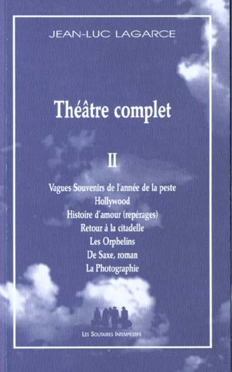 THEATRE COMPLET II - JEAN-LUC LAGARCE - SOLITAIRES INT