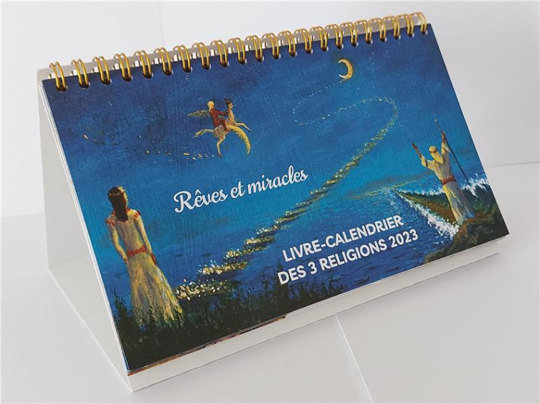 LIVRE-CALENDRIER DES 3 RELIGIONS : REVES ET MIRACLES (EDITION 2023) - OUAHNON MARC - ECRIRE