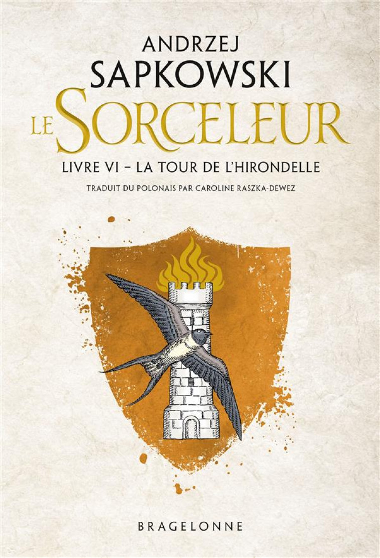 THE WITCHER (LE SORCELEUR) TOME 6 : LA TOUR DE L'HIRONDELLE - SAPKOWSKI ANDRZEJ - BRAGELONNE