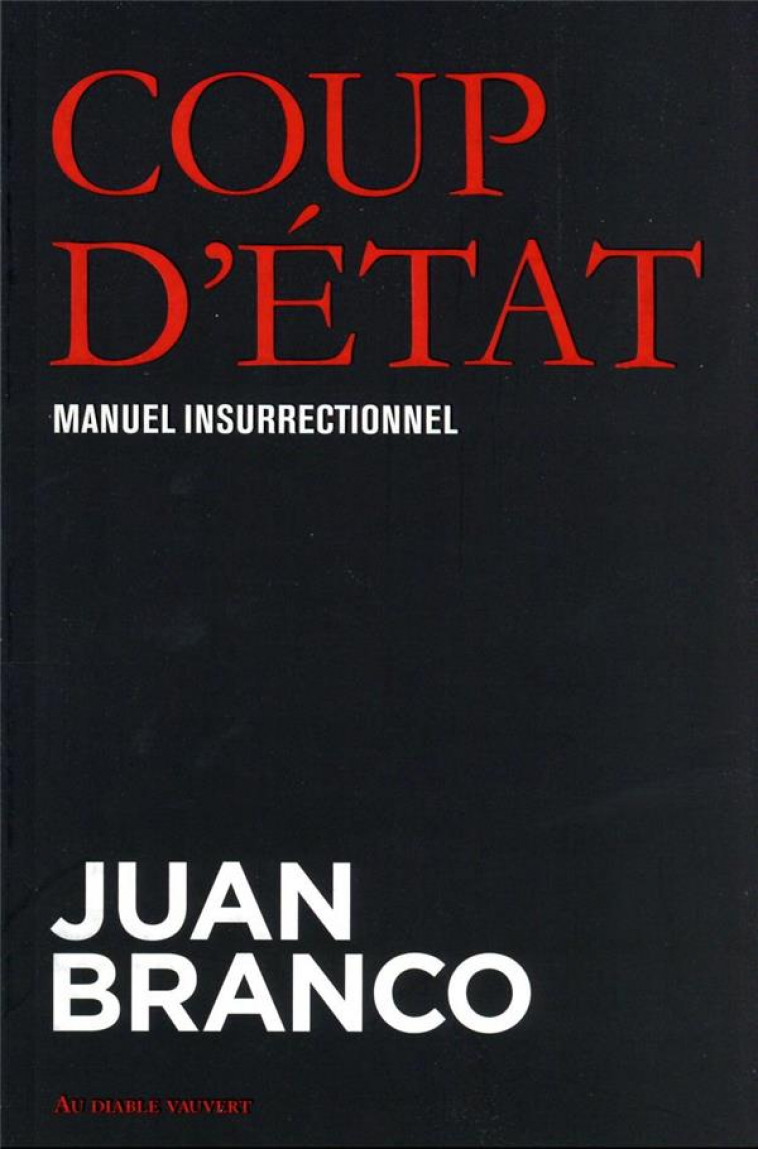 COUP D'ETAT : MANUEL INSURRECTIONNEL - BRANCO JUAN - DIABLE VAUVERT