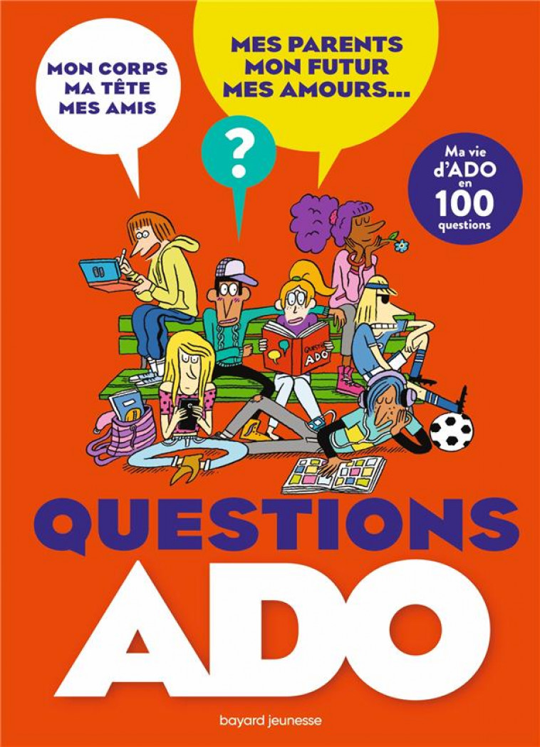 QUESTIONS ADO : MA VIE D'ADO EN 100 QUESTIONS - SZAPIRO-MANOUKIAN - BAYARD JEUNESSE